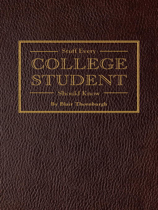 Title details for Stuff Every College Student Should Know by Blair Thornburgh - Available